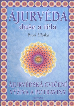 Kniha Ájurvéda duše a těla