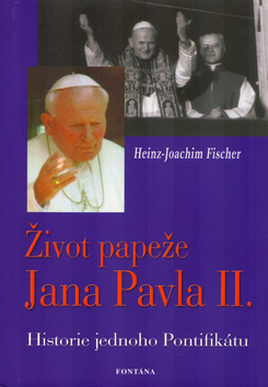 Kniha Život papeže Jana Pavla II. - Historie jednoho Pontifikátu