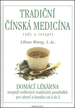 Tradiční čínská medicína - rady a recepty - Libua Wang
