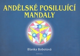 Andělské posilující mandaly - Blanka Bobotová