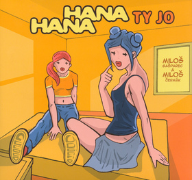 Hana, Hana - Ty jo