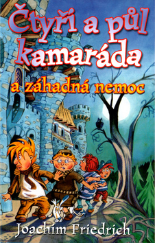 Čtyři a půl kamaráda a záhadná nemoc