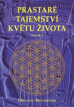 Prastaré tajemství květu života - Svazek 1