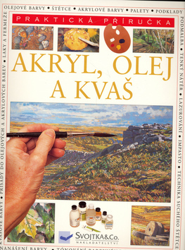 Akryl, olej a kvaš - Praktická příručka