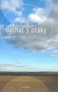 Dýchat s ptáky - Václav Cílek,Olga Karlíková,Tereza Ješátková