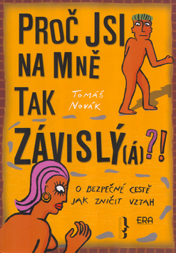 Proč jsi na mně tak závislý