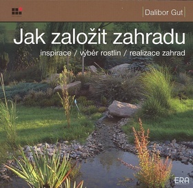 Jak založit zahradu - inspirace, výběr rostlin, realizace