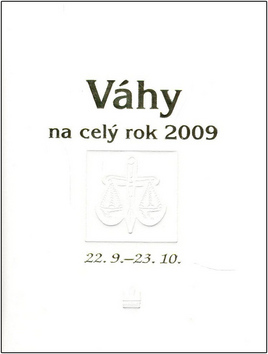 Horoskopy 2009 - Váhy na celý rok 2009