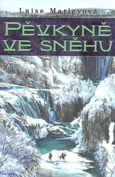 Kniha Pěvkyně ve sněhu - Luise Marleyová