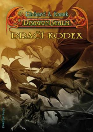 Kniha Dračí kodex - DragonRealm-Zrození 3 - Richard A. Knaak