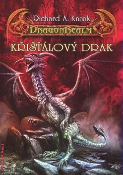 Kniha Křišťálový drak - DragonRealm 5 - Richard A. Knaak