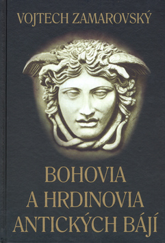 Bohovia a hrdinovia antických bájí