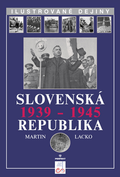 Slovenská republika 1939-1945 - Ilustrované dejiny