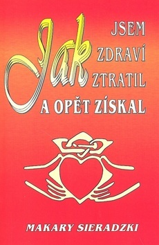 Kniha Jak jsem zdraví ztratil a opět získal