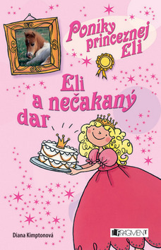 Eli a nečakaný dar - Poníky princeznej Eli