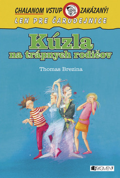 Kúzla na trápnych rodičov - Chalanom vstup zakázaný!