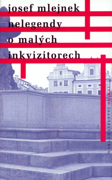 Nelegendy o malých inkvizitorech - Markéta Hejkalová,Josef Mlejnek