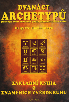 Dvanáct archetypů - Základní kniha o znameních zvěrokruhu