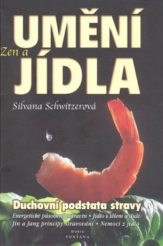 Kniha Zen a umění jídla - Silvana Schwitzerová