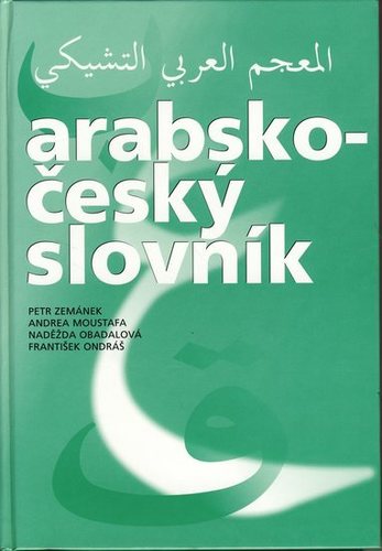 Kniha Arabsko-český slovník - Andrea Moustafa,Nadežda Obadalová,Petr Zemánek