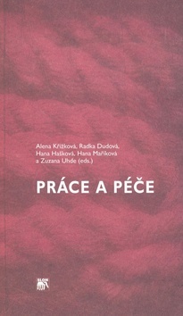 Kniha Práce a péče - Alena Křížková