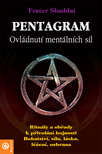 Pentagram - Ovládnutí mentálních sil - Frater Shaddai,Daniel Hrčka