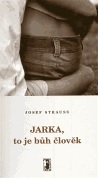 Jarka, to je bůh člověk