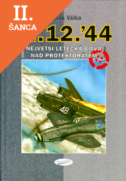 Lacná kniha Největší letecká bitva nad protektorátem 17.12.44