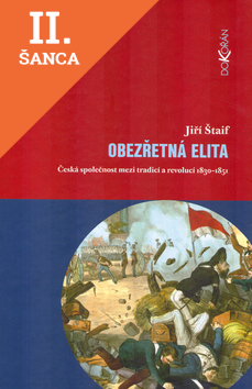 Lacná kniha Obezřetná elita. Česká společnost mezi tradicí a revolucí 1830 - 1851