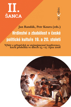 Lacná kniha Hrdinství a zbabělost v české politické kultuře 19.a 20. století