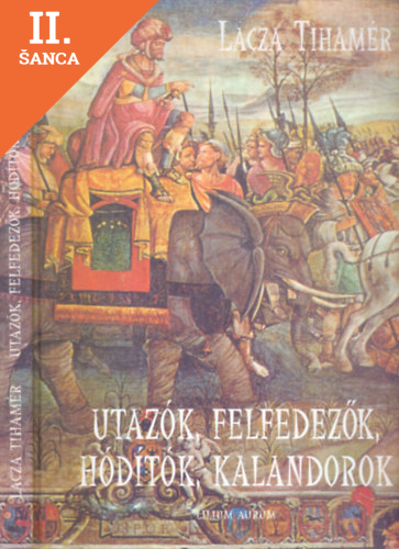 Lacná kniha Utazók, felfedezők, hódítók, kalandorok