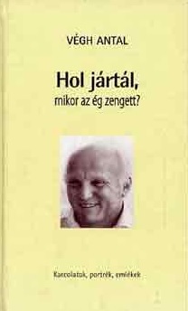 Hol jártál, mikor az ég zengett?