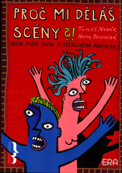 Proč mi děláš scény?!