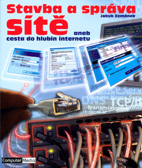 Stavba a správa sítě aneb cesta do hlubin internetu