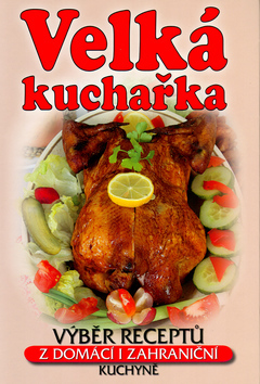 Velká kuchařka - výběr nej. receptů