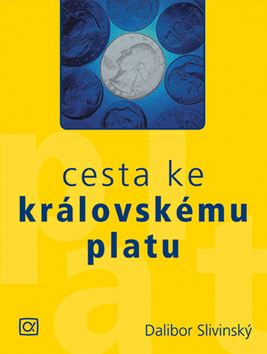 Cesta ke královskému platu - Dalibor Slivinský