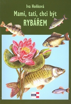 Kniha Mami, tati, chci být rybářem