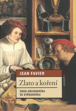 Zlato a koření - Zrod obchodníka ve středověku