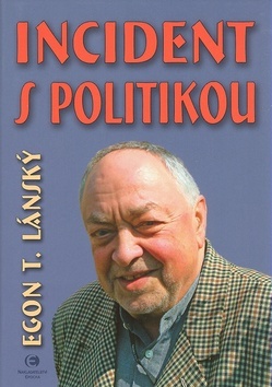 Incident s politikou - Egon T. Lánský