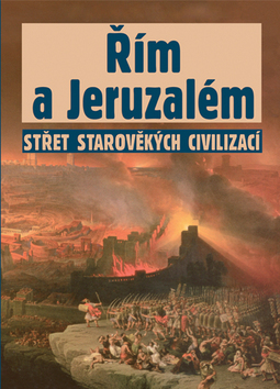 Řím a Jeruzalém - Střet starověkých civilizací