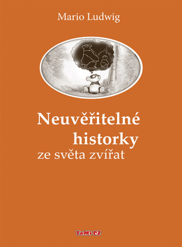 Kniha Neuvěřitelné historky ze světa zvířat