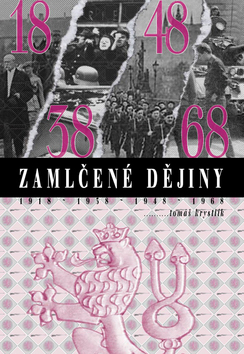 Zamlčené dějiny 1918-1938-1948-1968