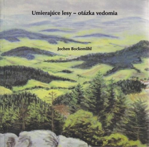 Kniha Umierajúce lesy - otázka vedomia - Jochen Bockemühl