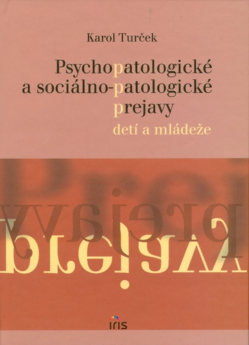 Kniha Psychopatologické a sociálno-patologické prejavy detí a mládeže - Karol Turček