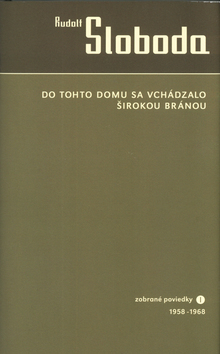 Do tohto domu sa vchádzalo širokou bránou - Rudolf Sloboda