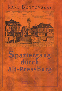 Kniha Spaziergang durch Alt - Pressburg - Karl Benyovszky,Hugo Karl Frech