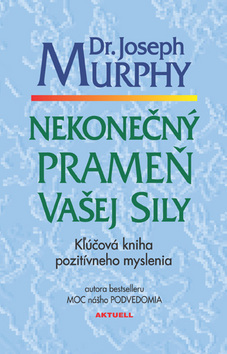 Kniha Nekonečný prameň vašej sily - Joseph Murphy