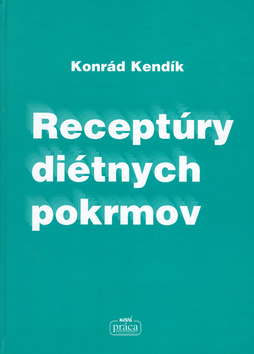 Receptúry diétnych pokrmov - Konrád Kendík