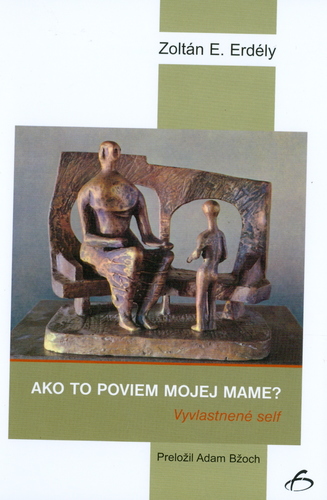 Kniha Ako to poviem mojej mame? - Zoltán E. Erdély