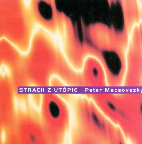 Kniha Strach z utópie - Peter Macsovszky